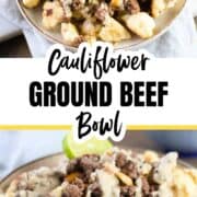 Cauliflower Ground Beef Bowl